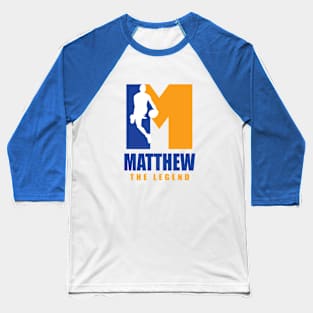 Matthew Custom Player Basketball Your Name The Legend Baseball T-Shirt